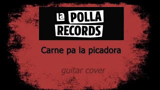 LA POLLA RECORDS - Carne pa la picadora (guitar cover guitarra) punk tutorial