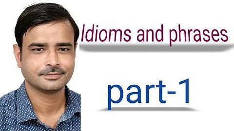 #Ideoms and phrases (Part-1)