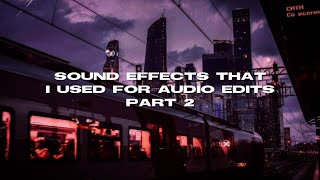 SOUND EFFECTS FOR AUDIO EDITS/EDIT AUDIOS PART 2
