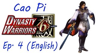Dynasty Warriors 6: Special Cao Pi Ep. 4 Chapter 4 - Battle Of Shi Ting (Eng. Ver)