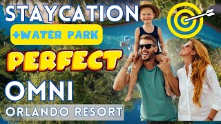Unforgettable Staycation OMNI ORLANDO RESORT at ChampionsGate