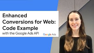 Enhanced Conversions for Web in the Google Ads API – Code Example