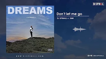 DJ SPINALL - Don't Let Me Go (Audio Video) ft. Simi