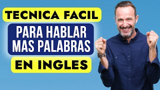 Tecnica Facil Para Hablar Mas Palabras En Ingles