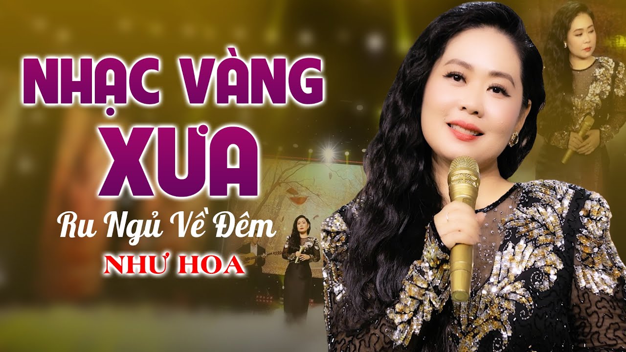 Nhạc Trữ Tình Chọn Lọc Ngọt Ngào Của Ca Sỹ Như Hoa - Nhạc Vàng Xưa Hay Nhất Ru Ngủ Về Đêm