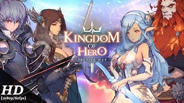 Kingdom of Hero: Tactics War Android Gameplay [1080p/60fps]