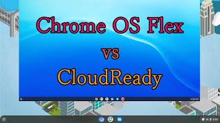 ChromeOSFlexとCloudReadyを比べてみた