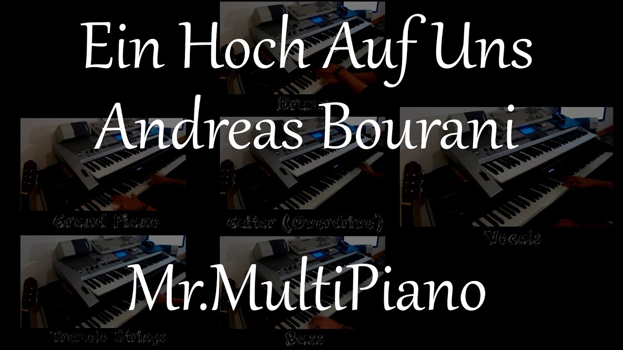 Ein hoch auf Uns Andreas Bourani (PianoCover by Mr.MultiPiano HQ) YouTube Ein hoch auf Uns Andreas Bourani (PianoCover by Mr.MultiPiano HQ) YouTube