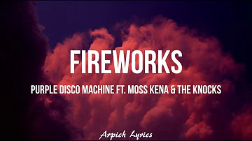 Purple Disco Machine - Fireworks (Lyrics) ft. Moss Kena & The Knocks