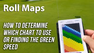 Roll Maps - How To Determine Which Chart To Use or Finding The Green Speed screenshot 3