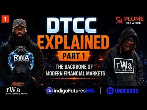 The DTCC Explained and Plume Network-Why This Connection Matters -Part 1
