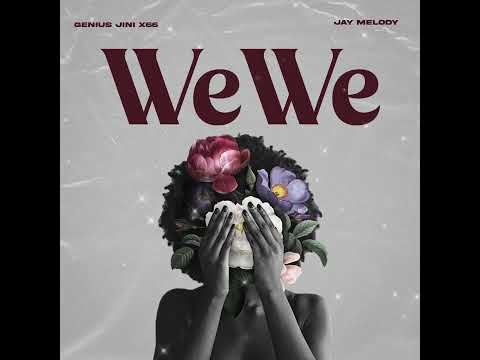 Geniusjini x66 Ft Jay Melody _Wewe ( Official audio )
