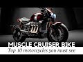 Top 10 Muscle Motorcycles and Power Cruisers with the Highest Speed Capabilities