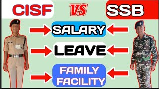 ssc gd ।। Cisf और Ssb में अंतर ।। Salary ।। Leave ।।  family facilities Full Details पुरी जानकारी ।।