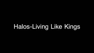 Watch Halos Living Like Kings video