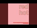 Red hot original mix