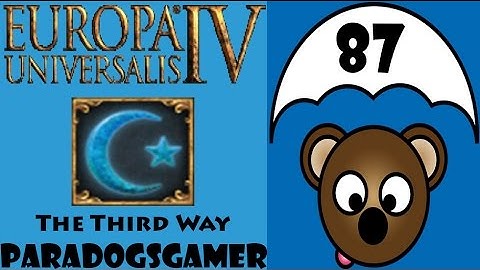 EU4 - The Third Way as Pate - Episode 87