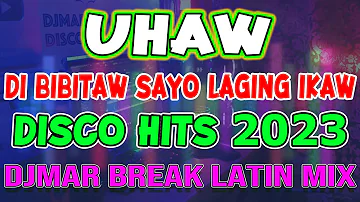UHAW - DILAW - TRENDING TIKTOK HITS - DISCO MIX 2023 - BREAK LATIN DANCE - DJMAR DISCO TRAXX