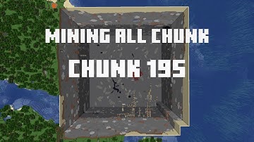 Mining all the chunks in Minecraft    (Chunk 195)  in 1 Minute