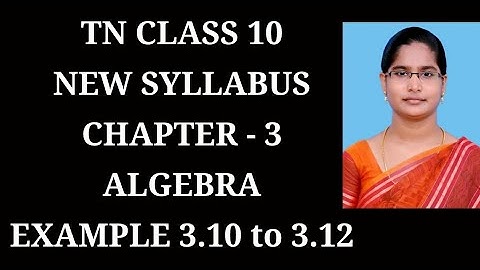10th Maths Ch-3 Algebra | Example-3.10 to 3.12 | Samacheer One plus One channel