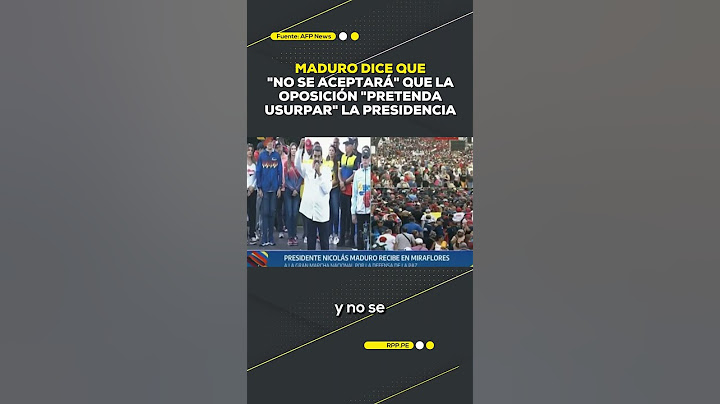 Maduro dice que "no se aceptará" que la oposición "pretenda usurpar" la presidencia venezolana