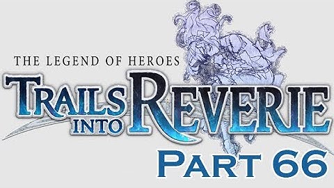 TRAILS INTO REVERIE Part 66 - All Routes Act 3 (Reverie Corridor)