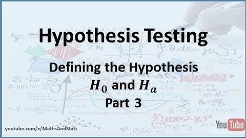 Hypothesis Testing: Defining the Hypothesis (Uncovered) - Part 3