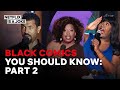 Black Comedians You Should Know PT. 2 (Feat. Deon Cole, Chaunté Wayans, Brian Simpson & More! )