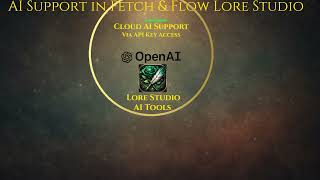 Fetch & Flow Lore Studio – Flexible AI Support (OpenAI, Claude, Gemini & Ollama)