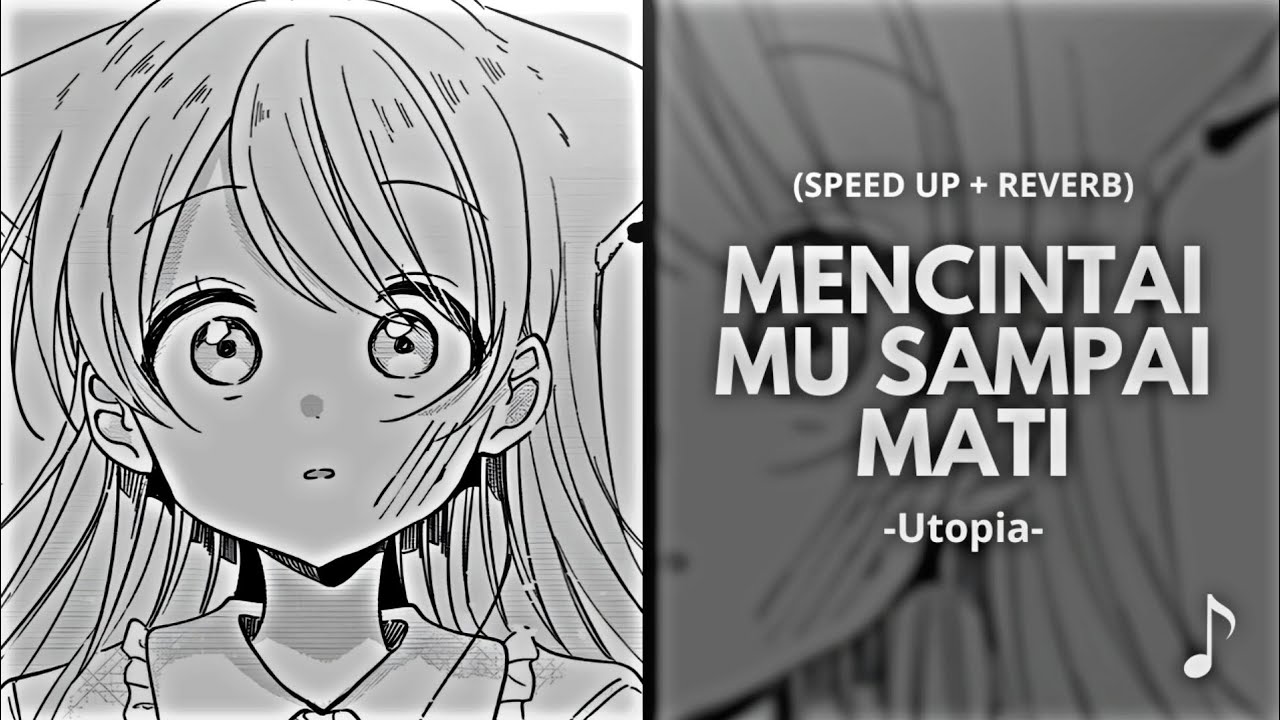 Mencintaimu Sampai Mati - Utopia (Speed Up + Reverb) Mencintaimu Sampai Mati - Utopia (Speed Up + Reverb)