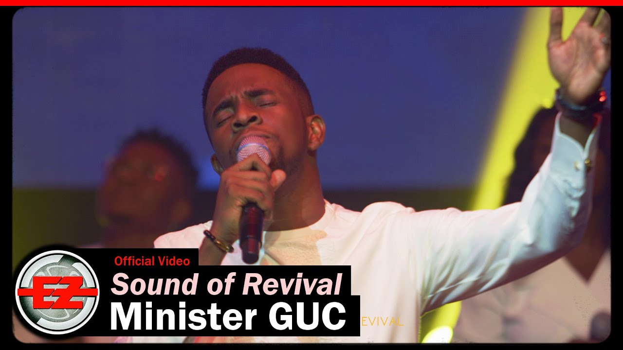 Minister GUC   Sound of Revival Official Video