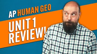 AP HUMAN GEO Unit 1 Review [EVERYTHING You NEED to Know]