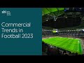 Commercial Trends in Football 2023