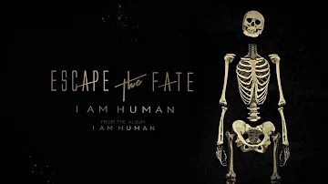 Escape The Fate - I Am Human (Official Lyric Video)