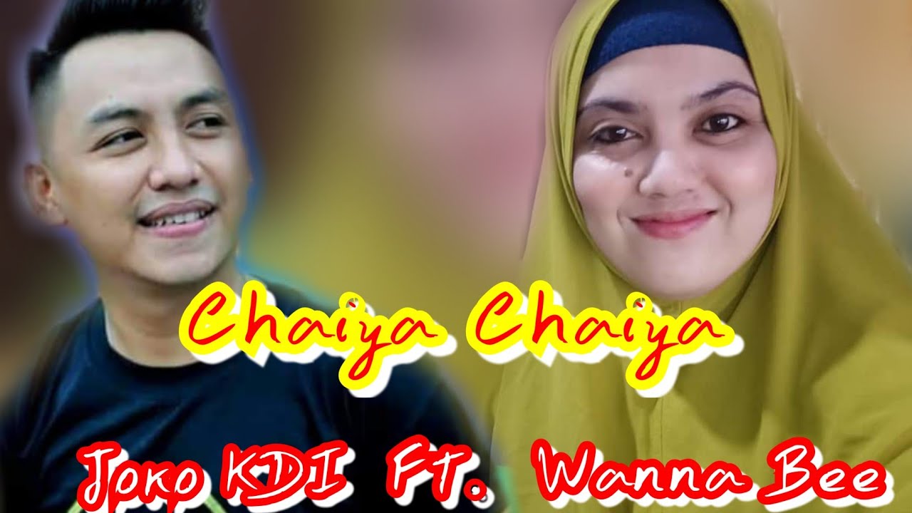 Chaiya Chaiya Cover Wanna Bee ft Joko KDi
