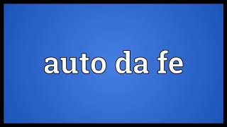 Auto da fe Meaning