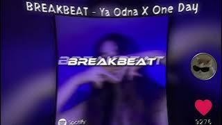 BREAKBEAT - YA ODNA X ONE DAY, ( SLOWED   REVERB )