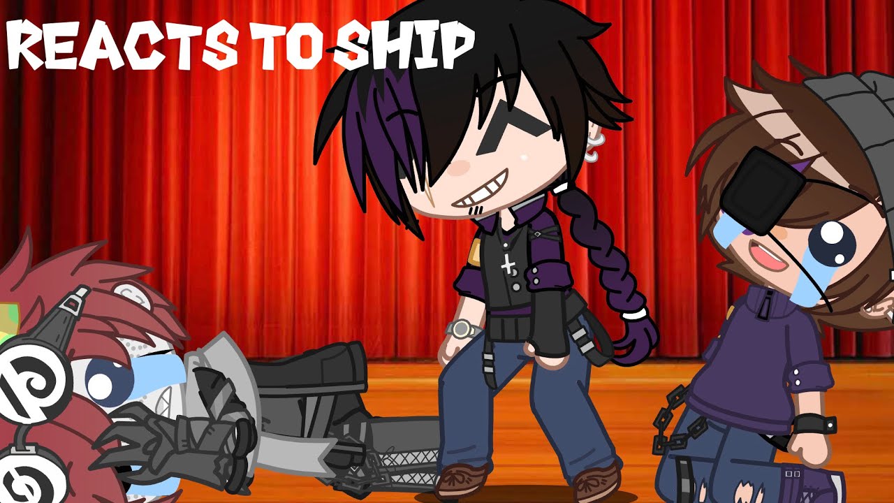 FNAF Reacts to Ships // FNAF // Gacha Club - YouTube
