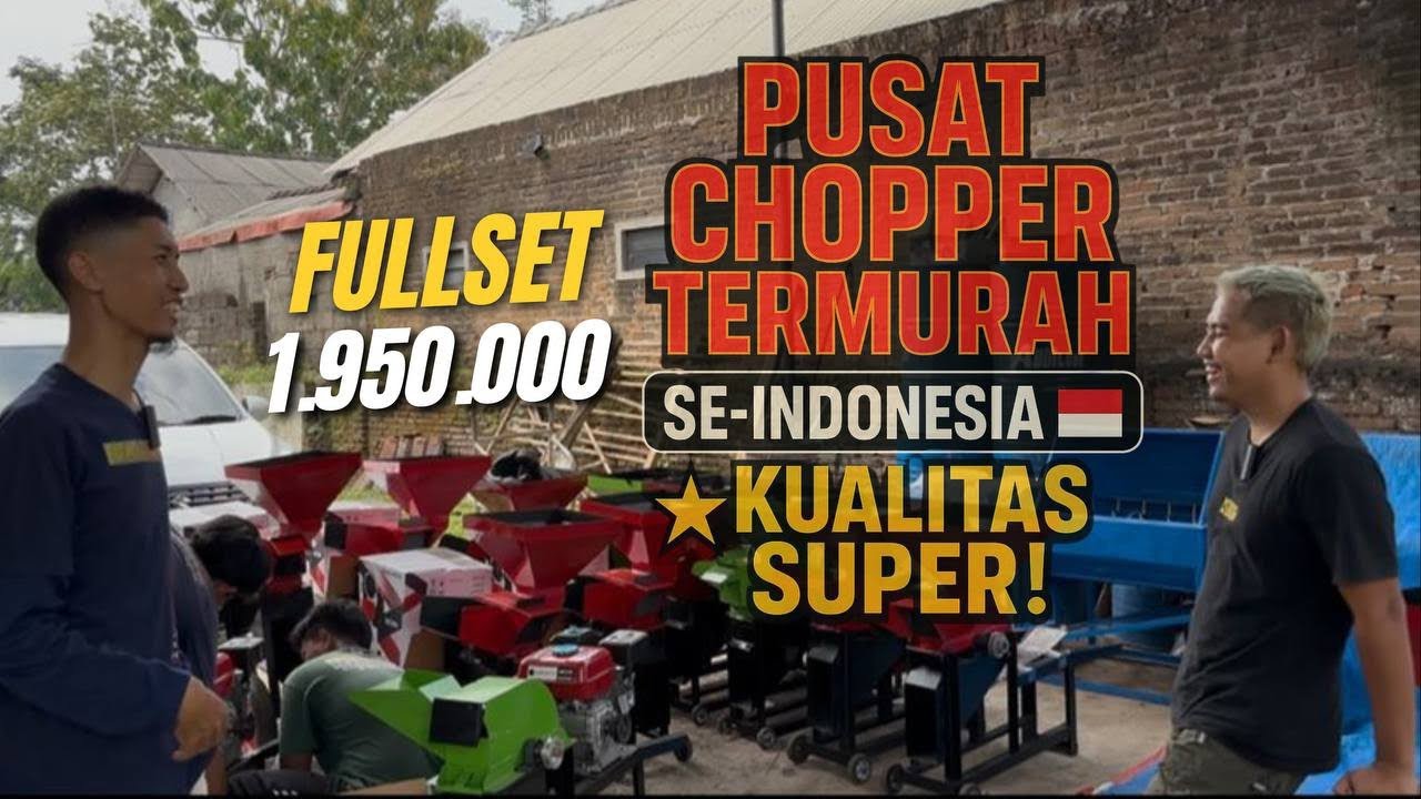 MESIN CHOPPER KUALITAS SUPER DIJAMIN TERMURAH SE INDONESIA DAN AMERIKA SRENGAT BERKAH GENERAL TEKNIK