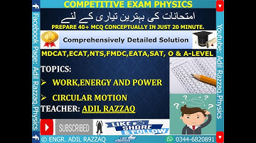 Entrance Exam PHYSICS Topics Work, Energy, Power and Circular Motion (DEMO Lecture) Sir.Adil Razzaq