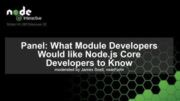Panel: What Module Developers Would like Node.js Core Developers to Know