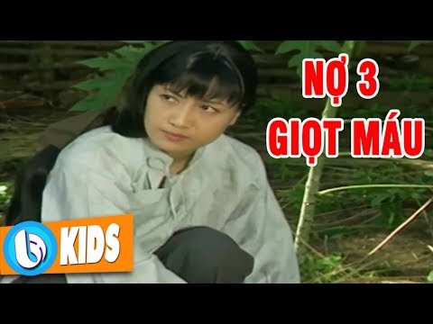 Nợ 3 Giọt Máu - Phim Cổ Tích Việt Nam Hay XEM NGAY KẺO PHÍ