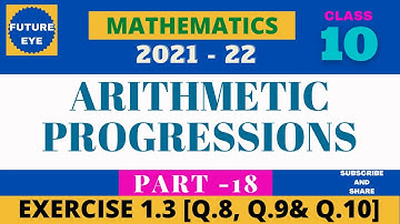 CLASS 10 | Arithmetic progressions | Exercise 1.3, Q.8, Q.9 &  Q.10 | PART -18 |