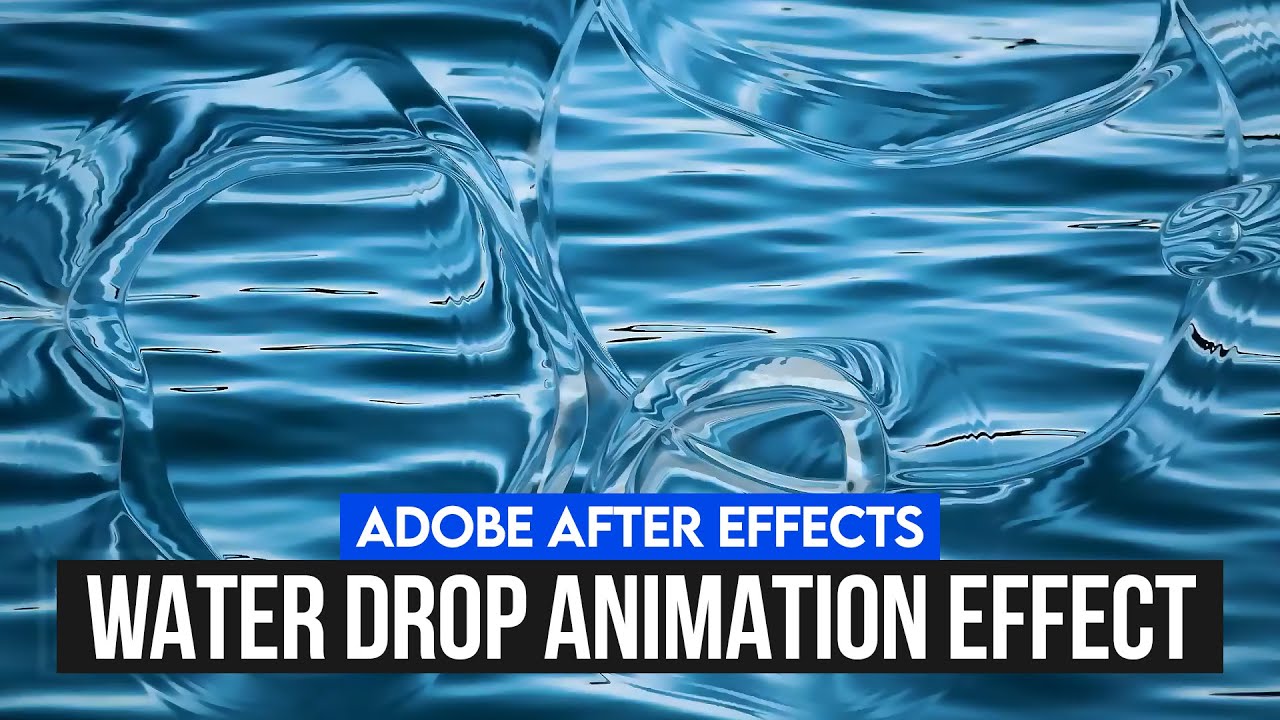 Water Drop Animation Effect "Tutorial Video" in Adobe After Effects