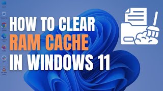 How to Clean Cache in Windows 11 | Clear RAM Cache