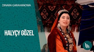 Dinara Garahanowa - Halyçy gözel | 2020