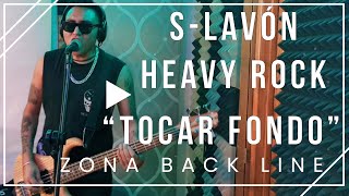 "Tocar Fondo" | S-lavón Heavy Rock | Zona Back Line