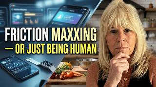 Friction Maxxing: When Being Human Becomes a Trend