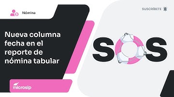 Microsip Nómina: Como agregar la columna fecha en el reporte de nómina tabular