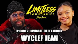Wyclef Jean: From Poverty in Haiti to Global Superstar | Limitless Boundaries